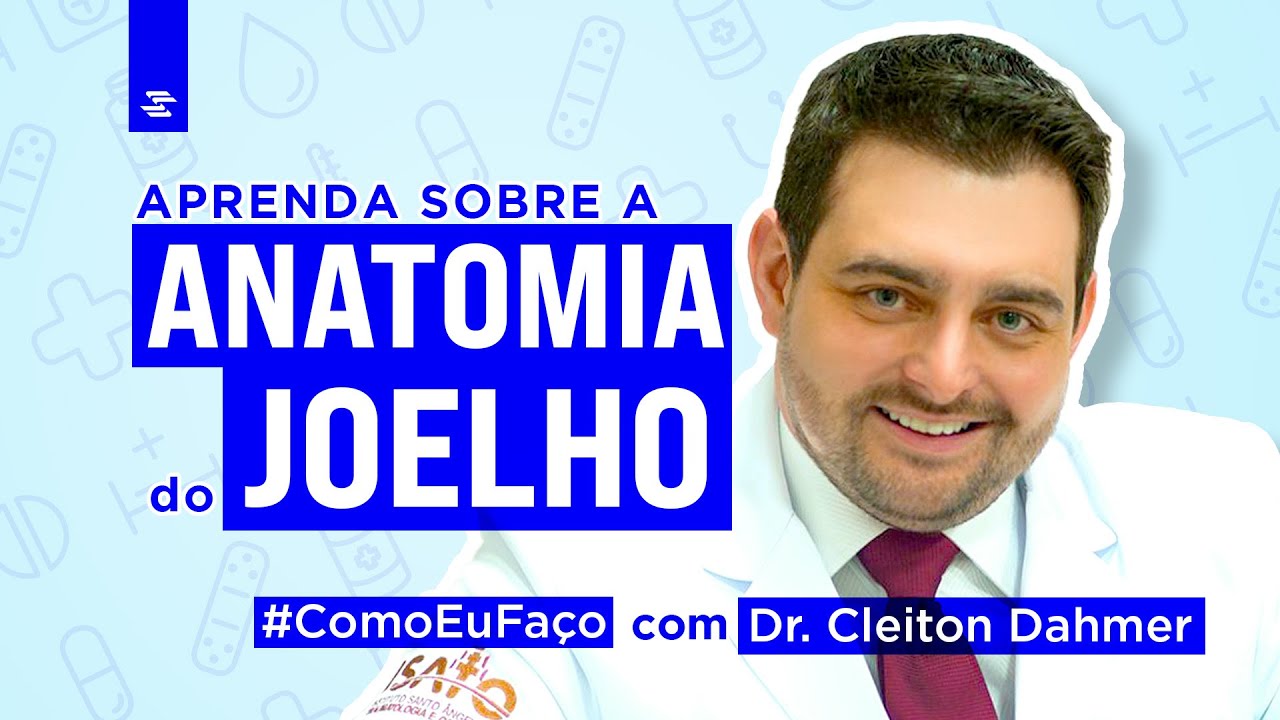 Como Eu Faço: Anatomia do Joelho com Dr. Cleiton Dahmer