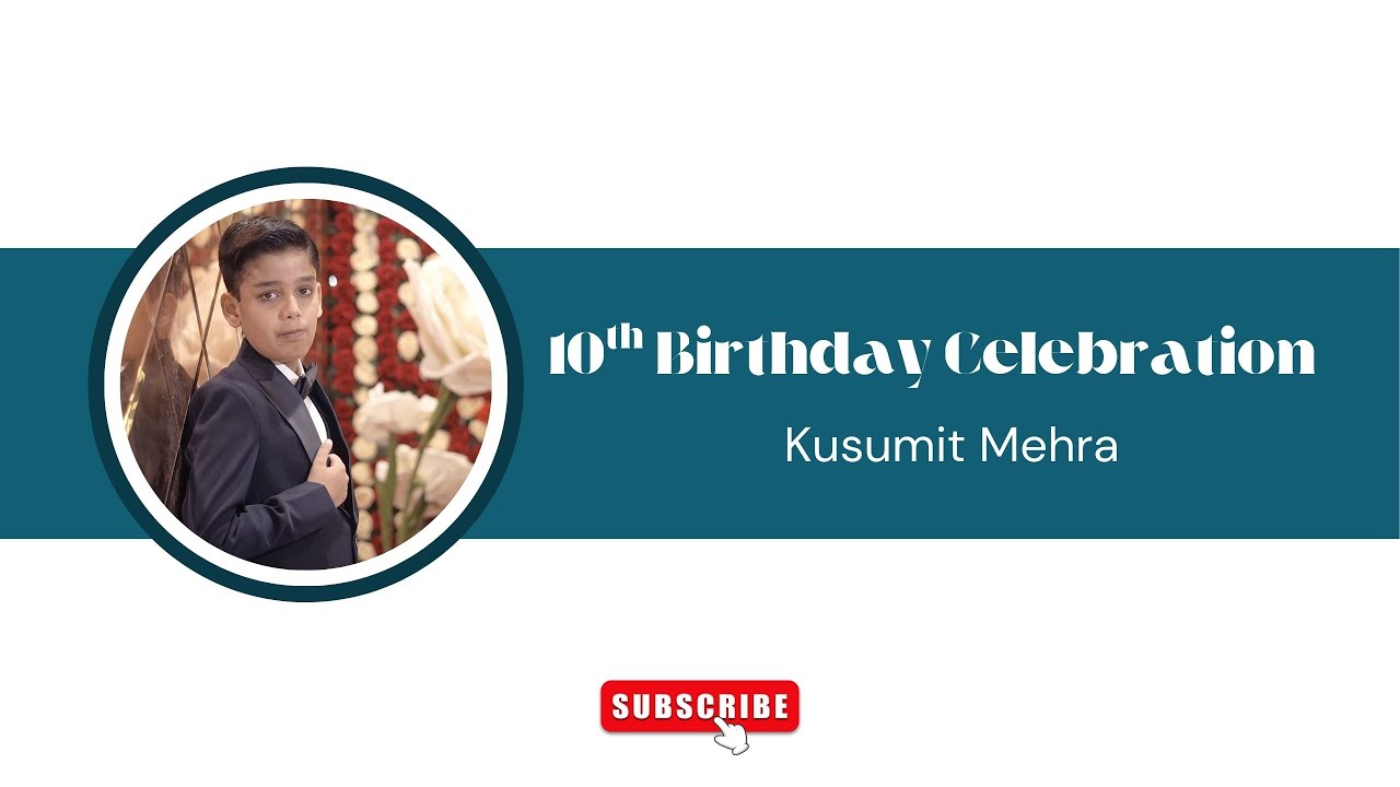 10th Birthtady 2025 | Full Length #BirthdayVideo | Kusumit Mehra ‪@cinelovesotries‬ Full Episode