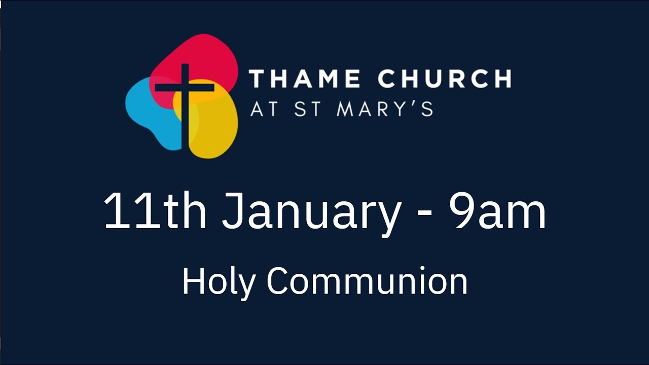 Thame Church at St Mary's -  11th January 9am Service