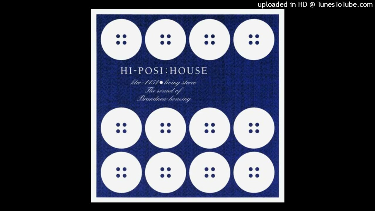 Hi-Posi -  ようこそ (Welcome To House)