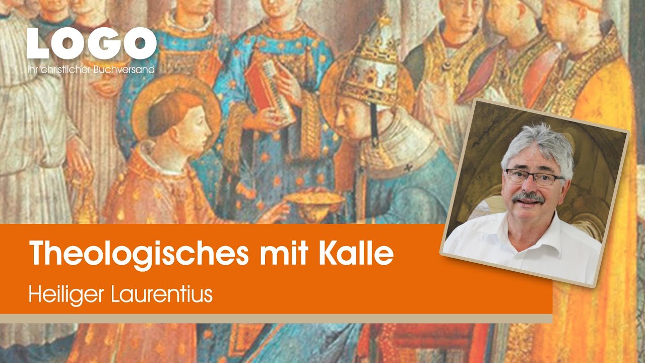 Heiliger Laurentius ▶ Theologisches mit Kalle | LOGO Buchversand