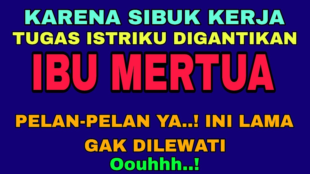 Tugas Istriku Digantikan Ibu Mertua Karena Sibuk Kerja || Kisah Nyata Tak Terduga