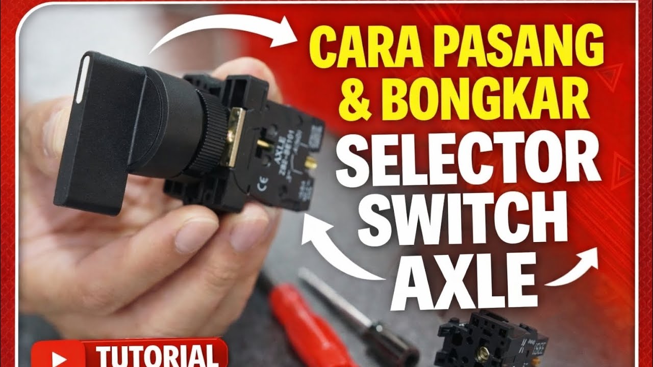 Cara Pasang dan Bongkar Selector Switch AxLe