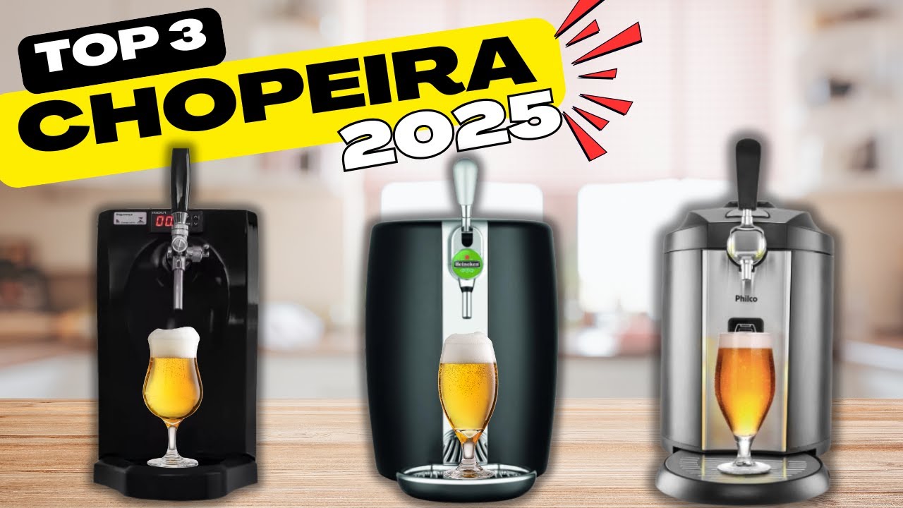 ✅ Top 3 Melhor chopeira de 2025 - Qual chopeira comprar em 2025?