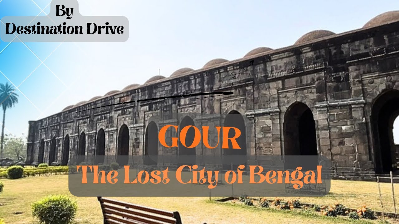 Gour – The Lost City of Bengal