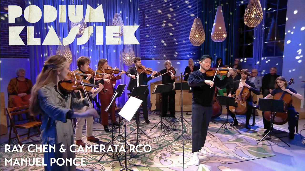 Ray Chen & Camerata RCO - Manuel Ponce - Estrellita | Podium Klassiek