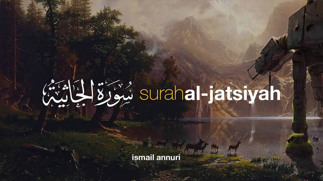 Surah Al Jatsiyah سورة الجاثية - Ismail Ali Nuri إسماعيل النوري | Tadabbur Daily