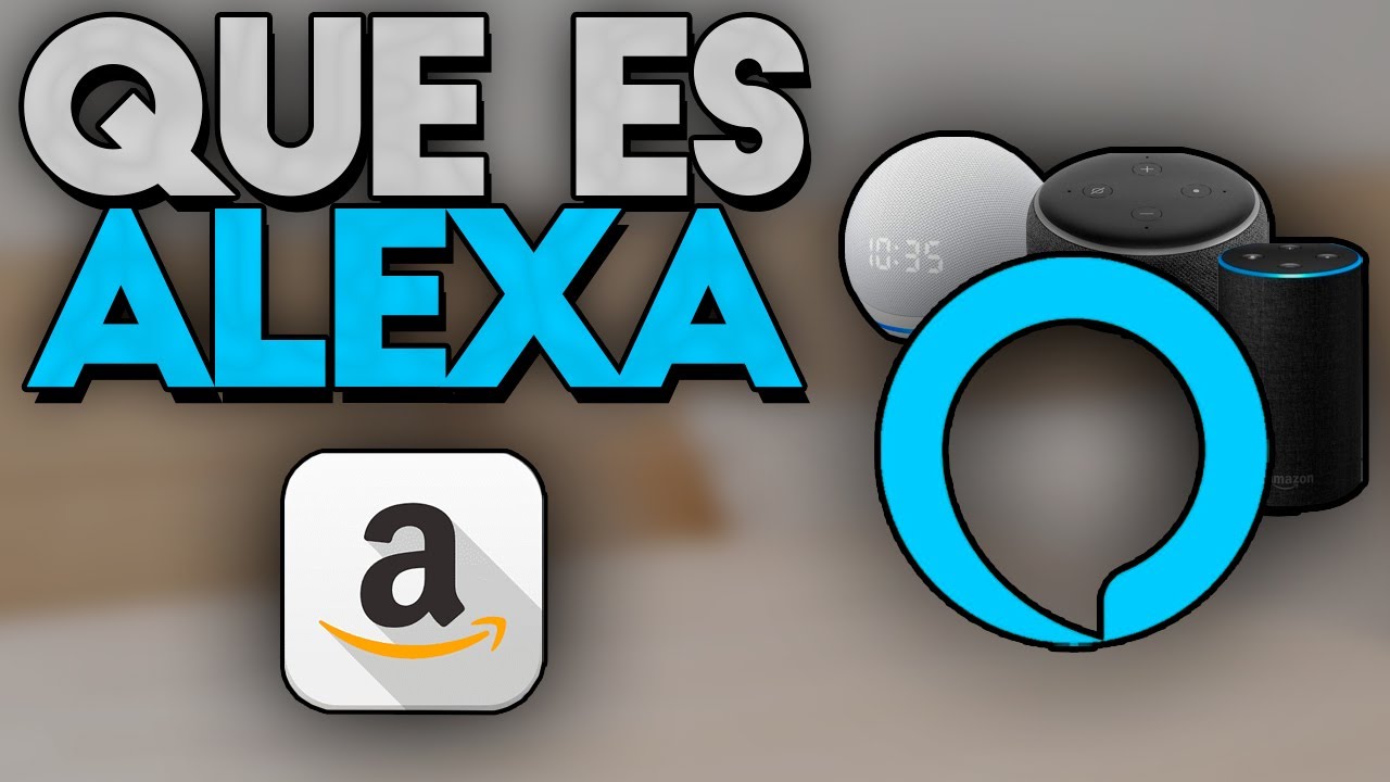 &iquest;Qu&eacute; es ALEXA de Amazon? ➜ Para qu&eacute; sirve y C&oacute;mo funciona