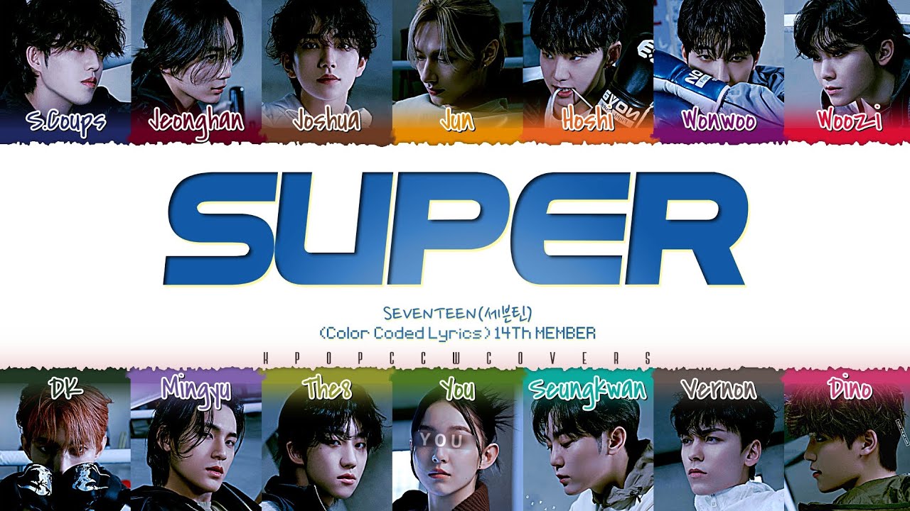 [14TH MEMBER] SEVENTEEN - 'Super (손오공)' Color Coded Lyrics - Cover by cosmicate.