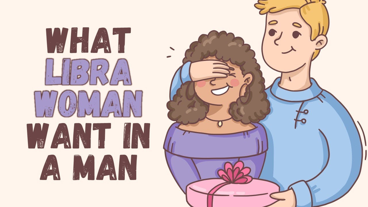 What Libra Woman Want in a Man? #Libra