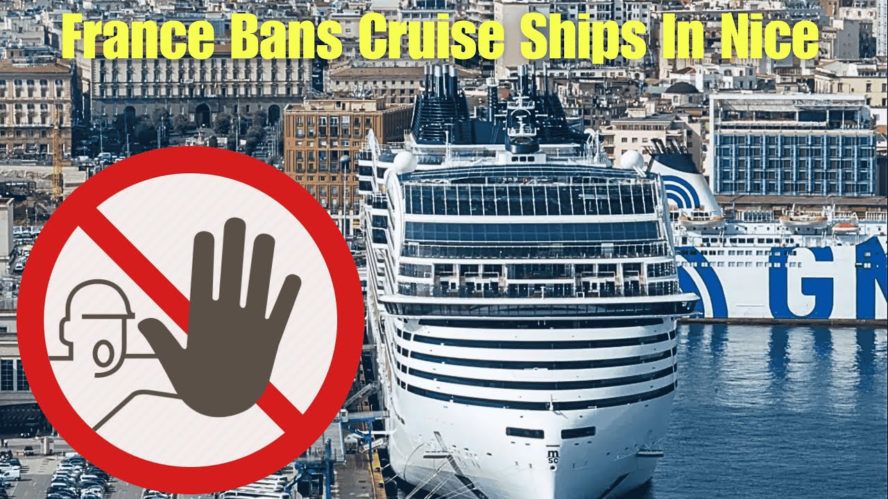 France Bans Cruise Ships In Nice: Eco-Friendly Move or Tourism Setback?