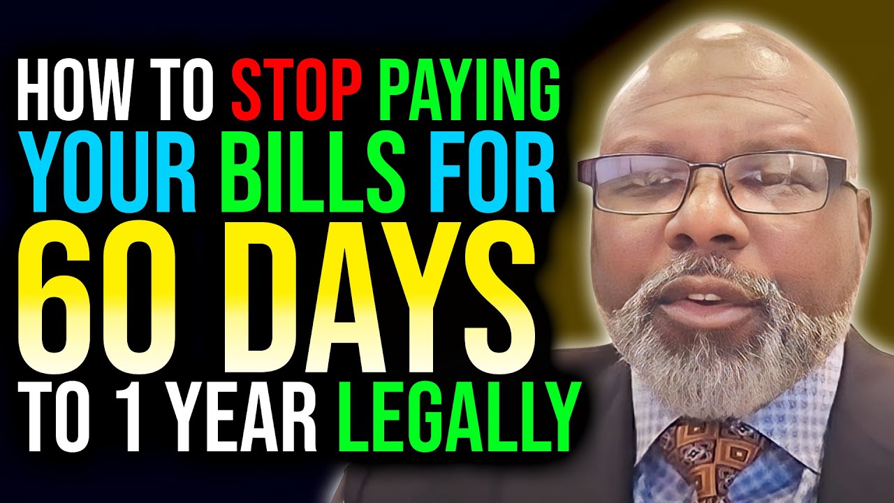 HOW TO STOP PAYING YOUR BILLS FOR 60 DAYS TO 1 YEAR LEGALLY