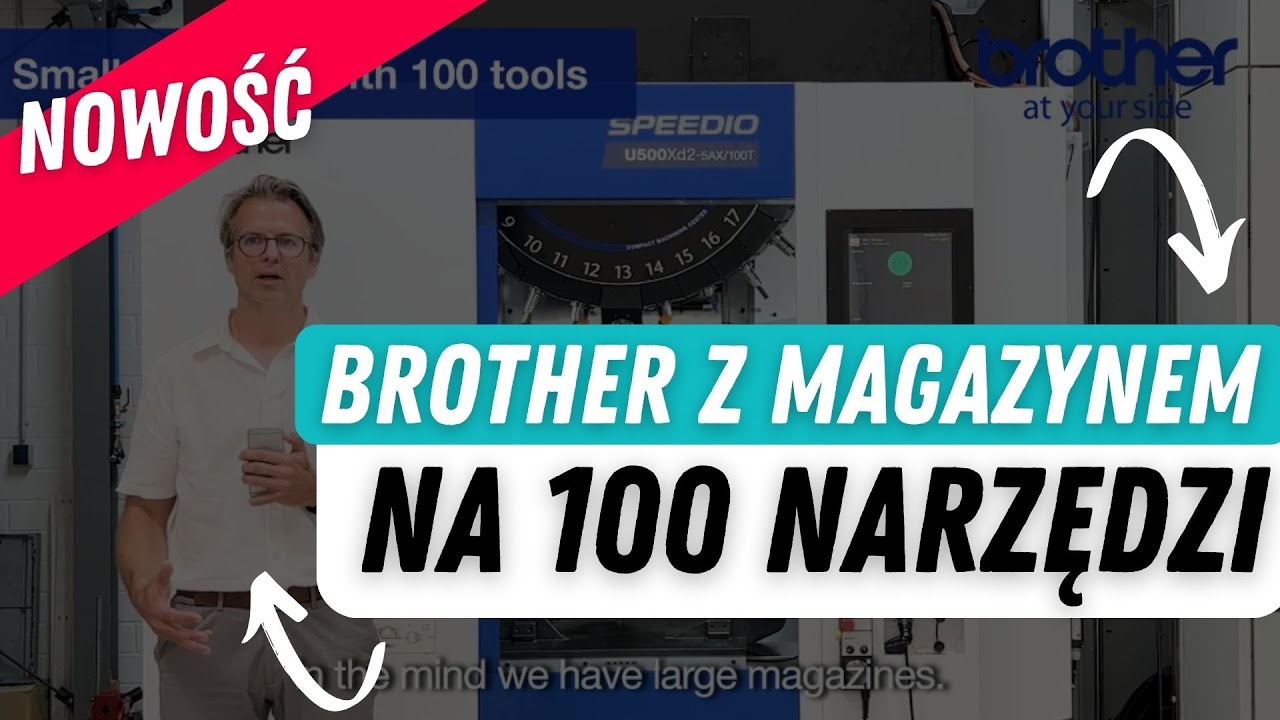 Nowość od Brother nadchodzi! | Obrabiarki z magazynem na 100 narzędzi