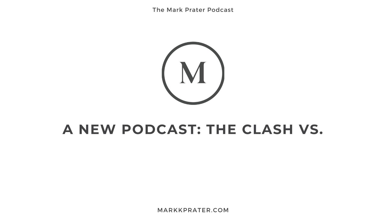 A New Podcast: The Clash VS.