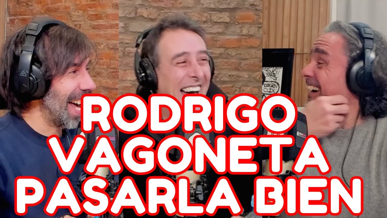 RODRIGO VAGONETA EN PASARLA BIEN