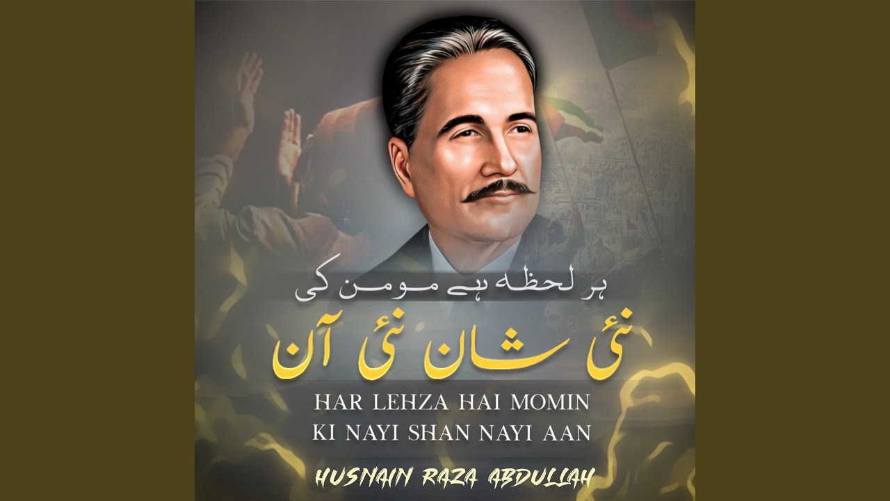 Har Lehza Hai Momin Ki Nayi Aan