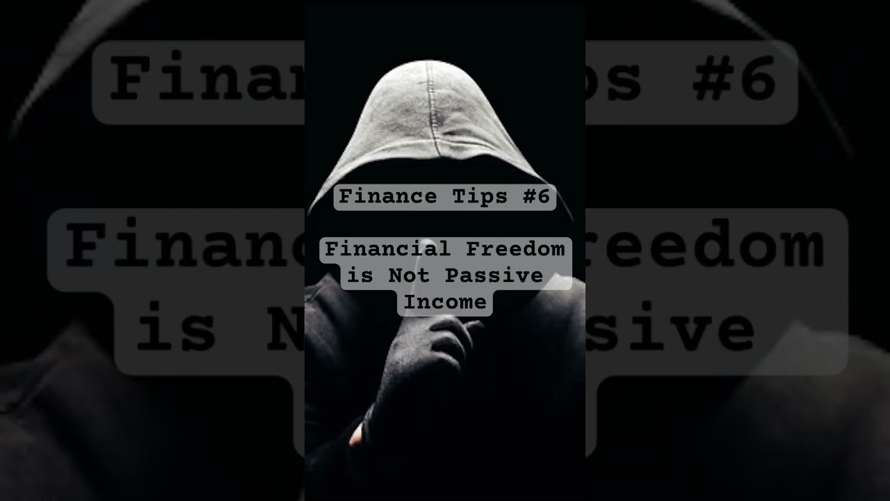 Finance Tips #6 Financial Freedom is Not Passive Income