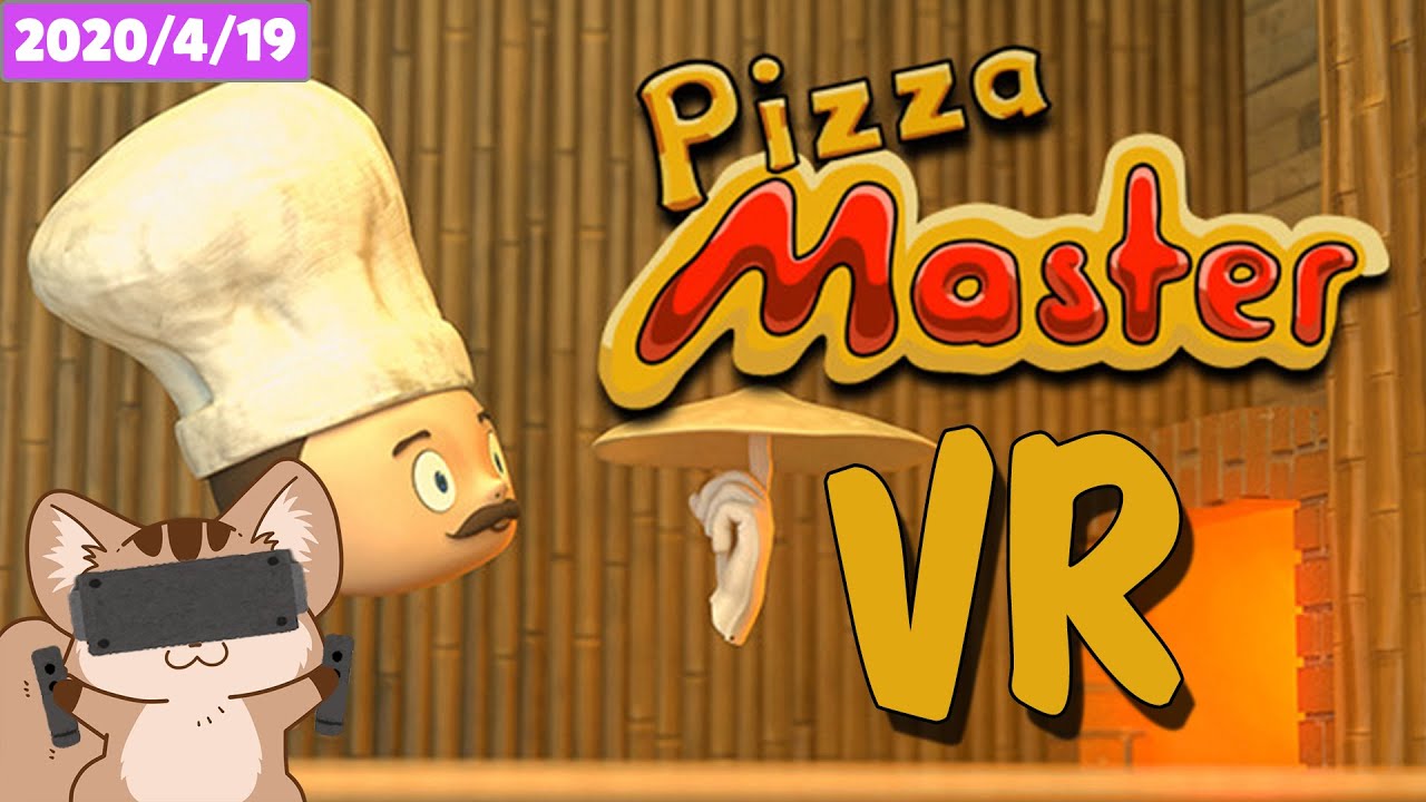 Squire Streams Pizza Master VR [2020/4/19]