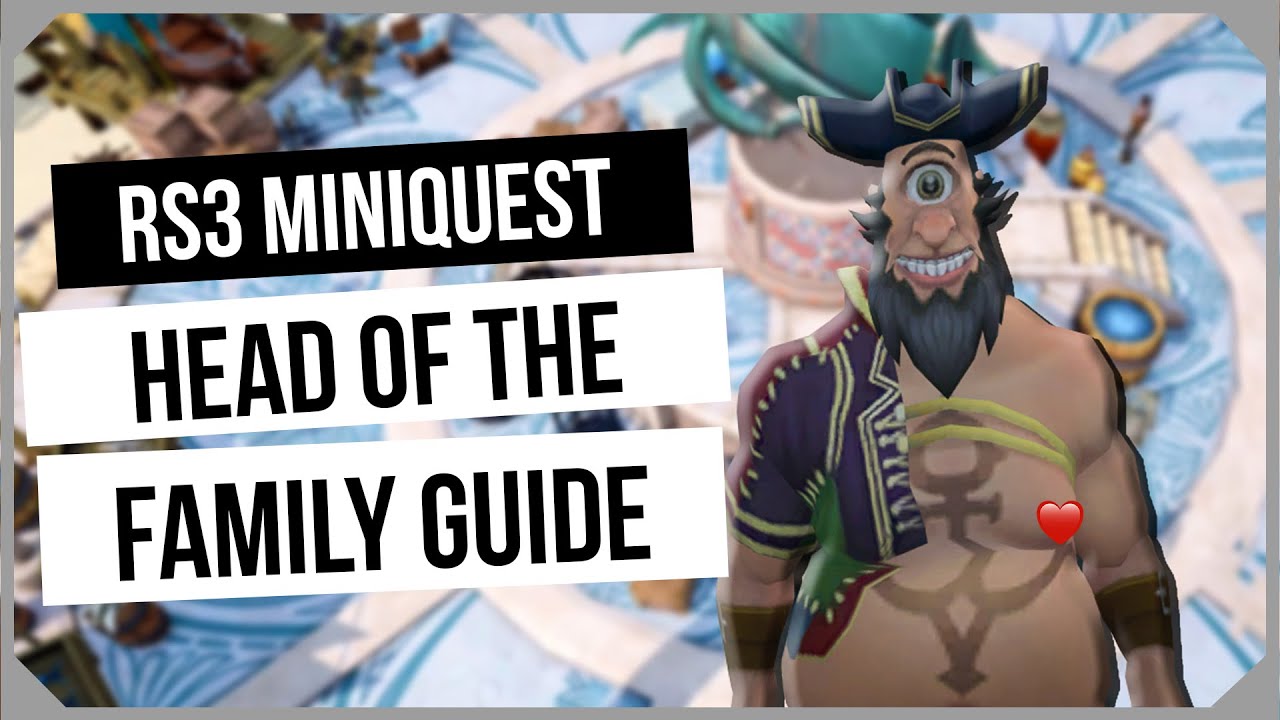 RS3: Head of the Family Quest Guide - Ironman Friendly - RuneScape 3