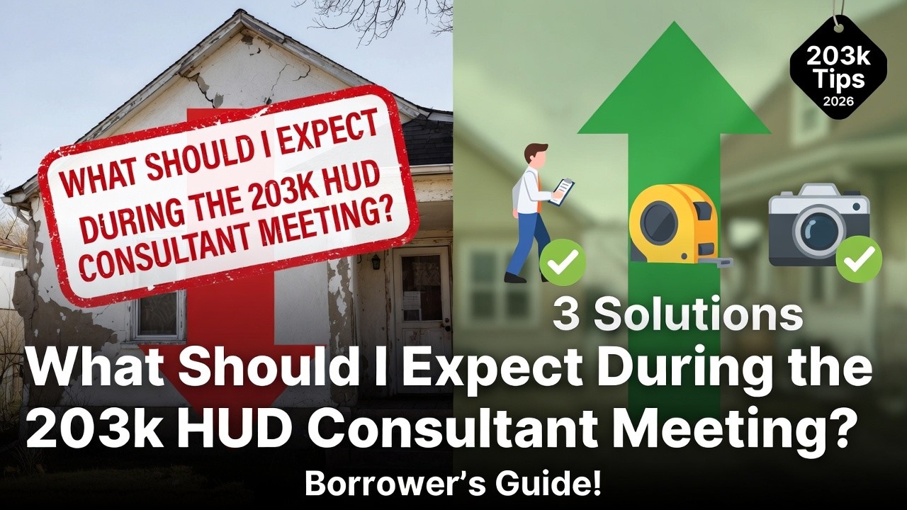 What Should I Expect During the 203k HUD Consultant Meeting? (Borrower's Guide!) 👀🏠