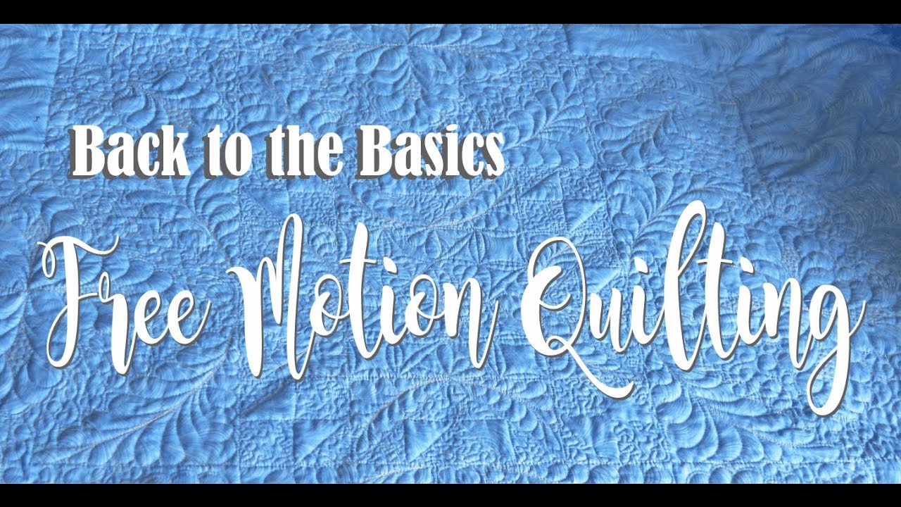 Back to the Basics of Free Motion Quilting - Lesson 8