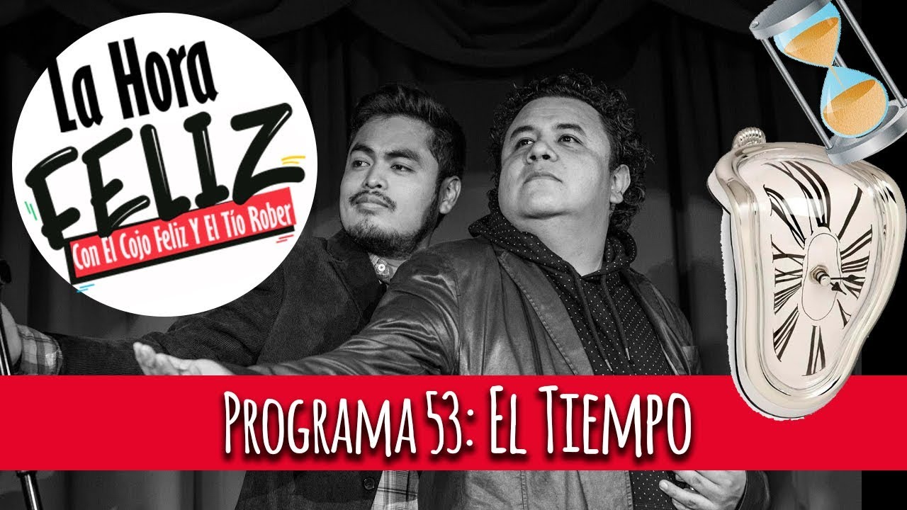 La Hora Feliz 53: El Tiempo