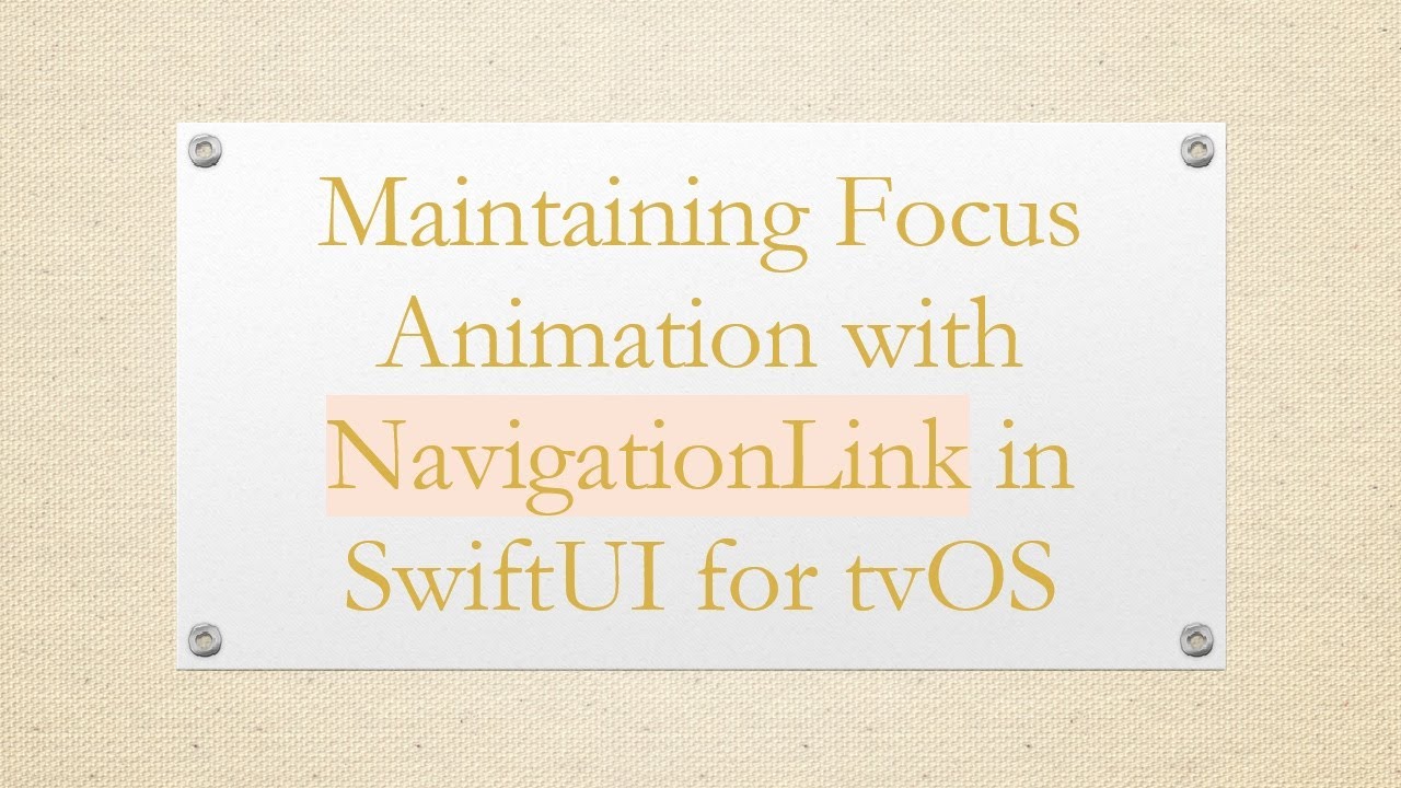Maintaining Focus Animation with NavigationLink in SwiftUI for tvOS