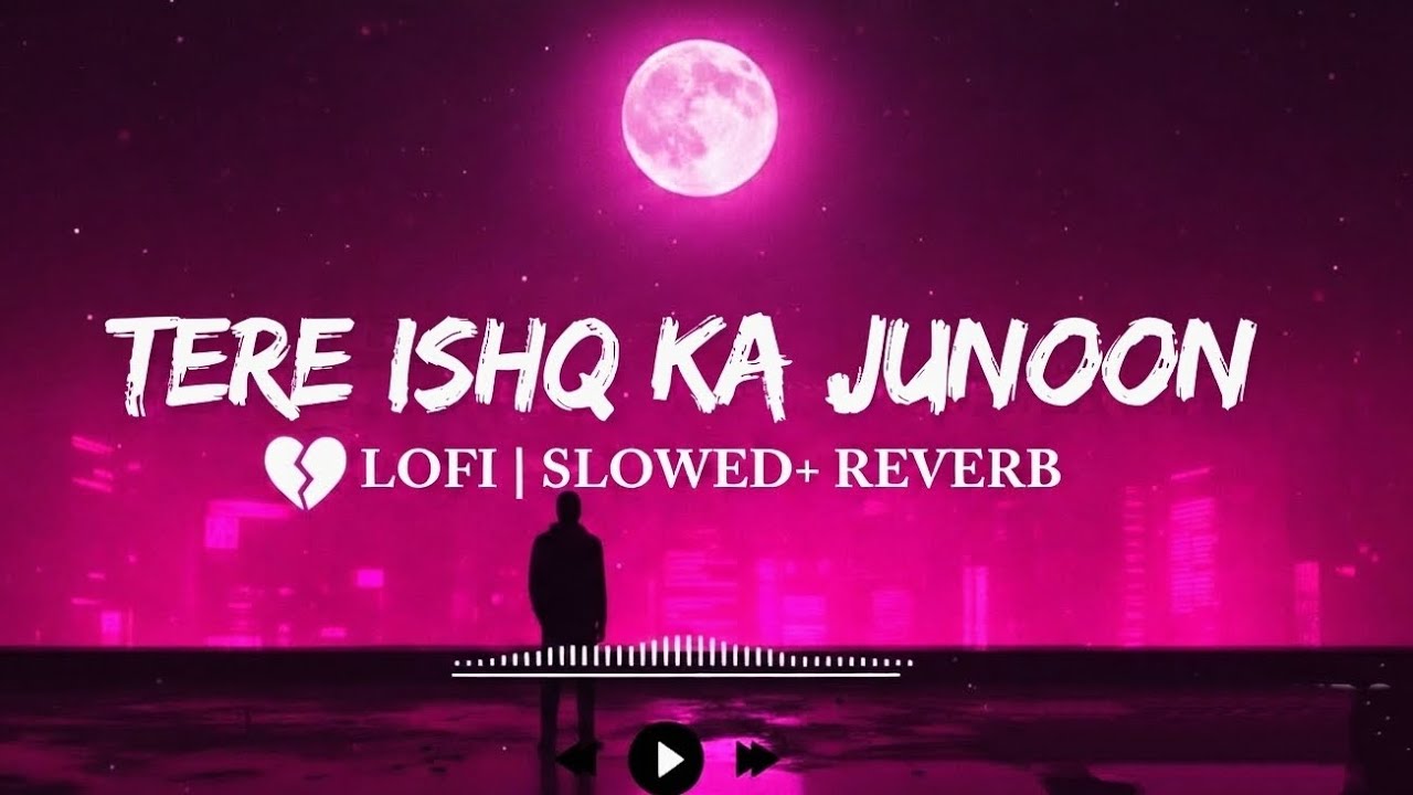 Tere Ishq Ka Junoon (Slowed + Reverb) | Lofi Sad Song | J Groups Studios