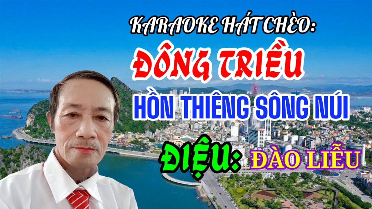 Karaoke Hát Chèo: Đông Triều Hồn Thiêng Sông Núi _ SL: Khổng Minh Hòa _ Điệu: Đào Liễu #karaokecheo