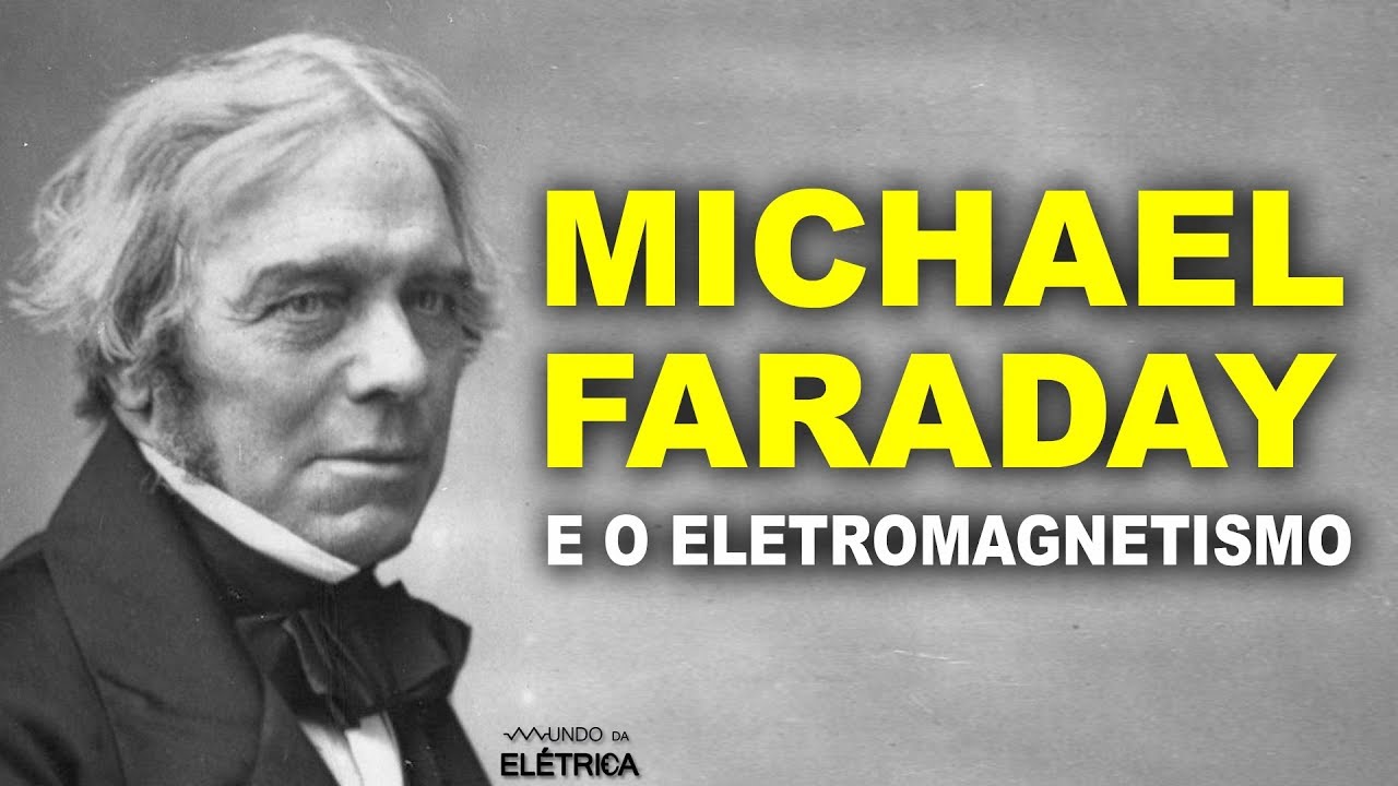 Michael Faraday, o cara do ELETROMAGNETISMO