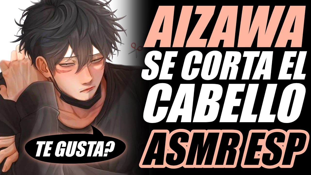 Aizawa se corta el cabello ✂️ | Aizawa ASMR Español | ASMR Aizawa