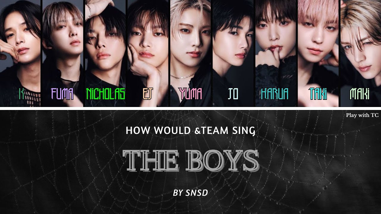 HOW WOULD &TEAM Sing The Boys by SNSD