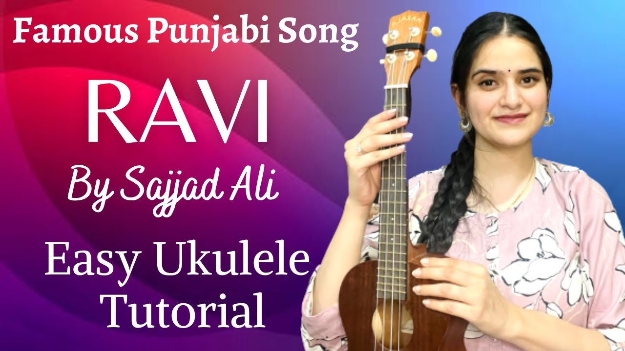 Ravi Easy Ukulele Tutorial | Sajjad Ali | Navleen Kour Music #singing #raviukuleletutorial