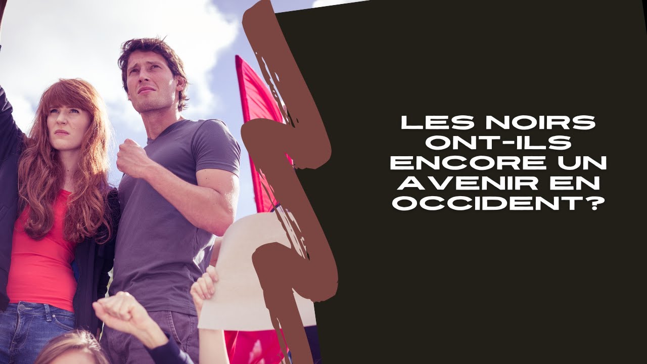 Les noirs ont-ils encore un avenir en Occident?