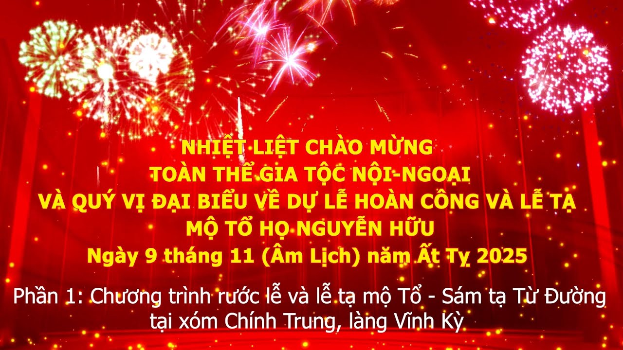 LỄ HOÀN CÔNG VÀ LỄ TẠ MỘ TỔ HỌ NGUYỄN HỮU ( PHẦN 1 )