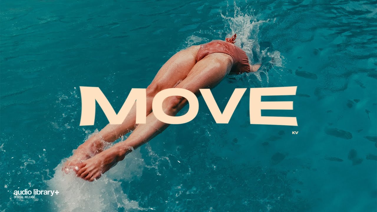 Move &mdash; KV | Free Background Music | Audio Library Release
