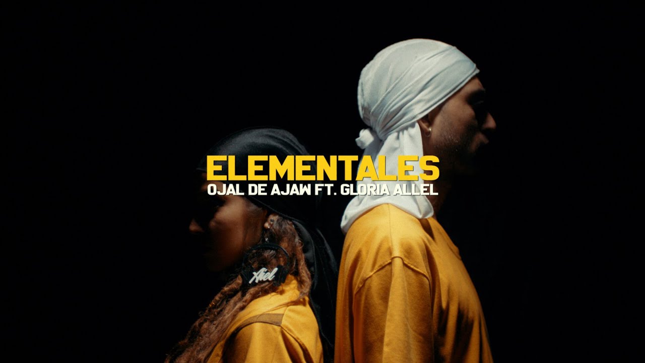 OJAL DE AJAW, GLORIA ALLEL - ELEMENTALES (Videoclip Oficial)