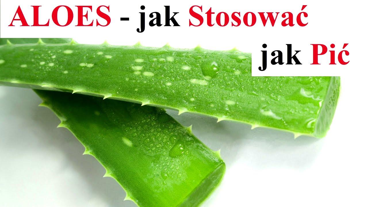 ALOES - Jak STOSOWAĆ, Jak PIĆ