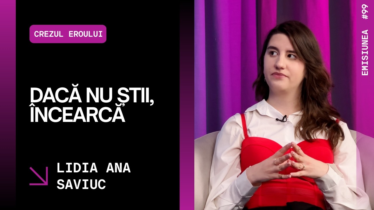 Emisiunea 99. Dacă nu știi, încearcă, Lidia Ana Saviuc.