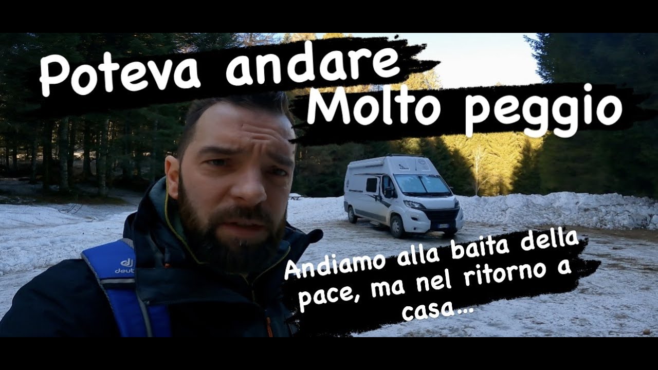 Poteva andare molto peggio! andiamo alla baita della pace, ma nel ritorno a casa…