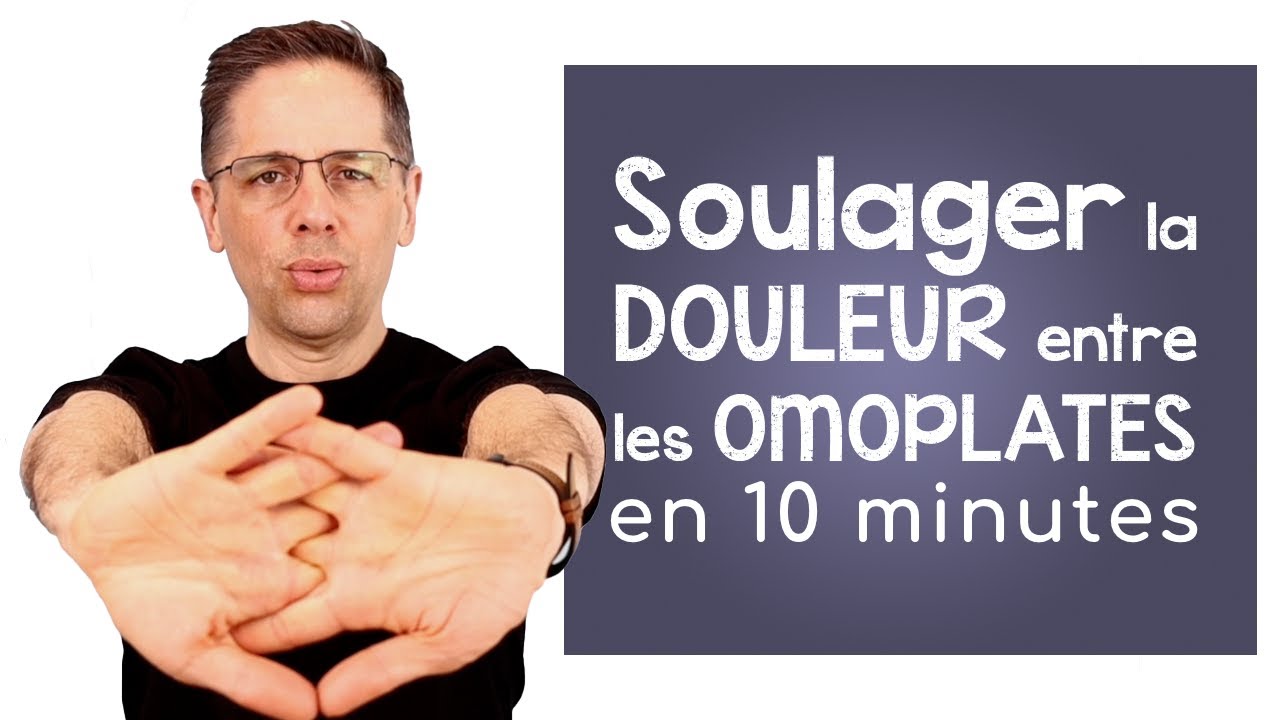 Soulager la douleur entre les omoplates en 10 minutes
