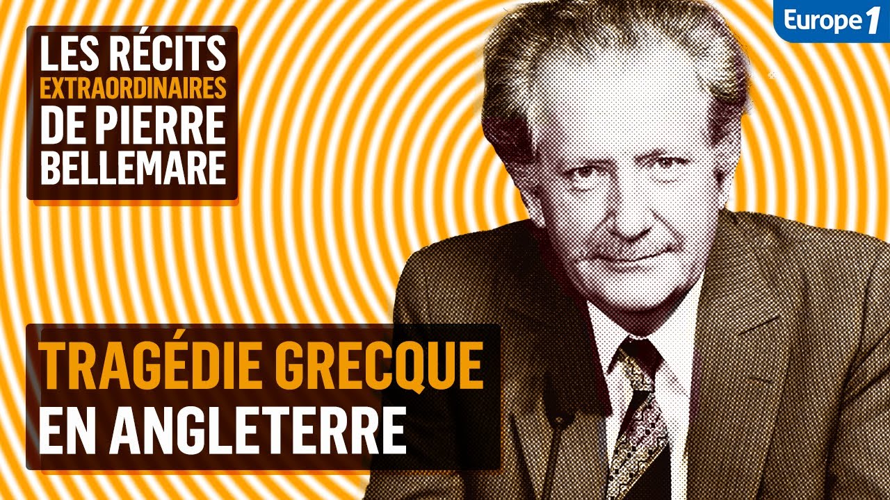 Tragédie grecque en Angleterre - Les récits extraordinaires de Pierre Bellemare