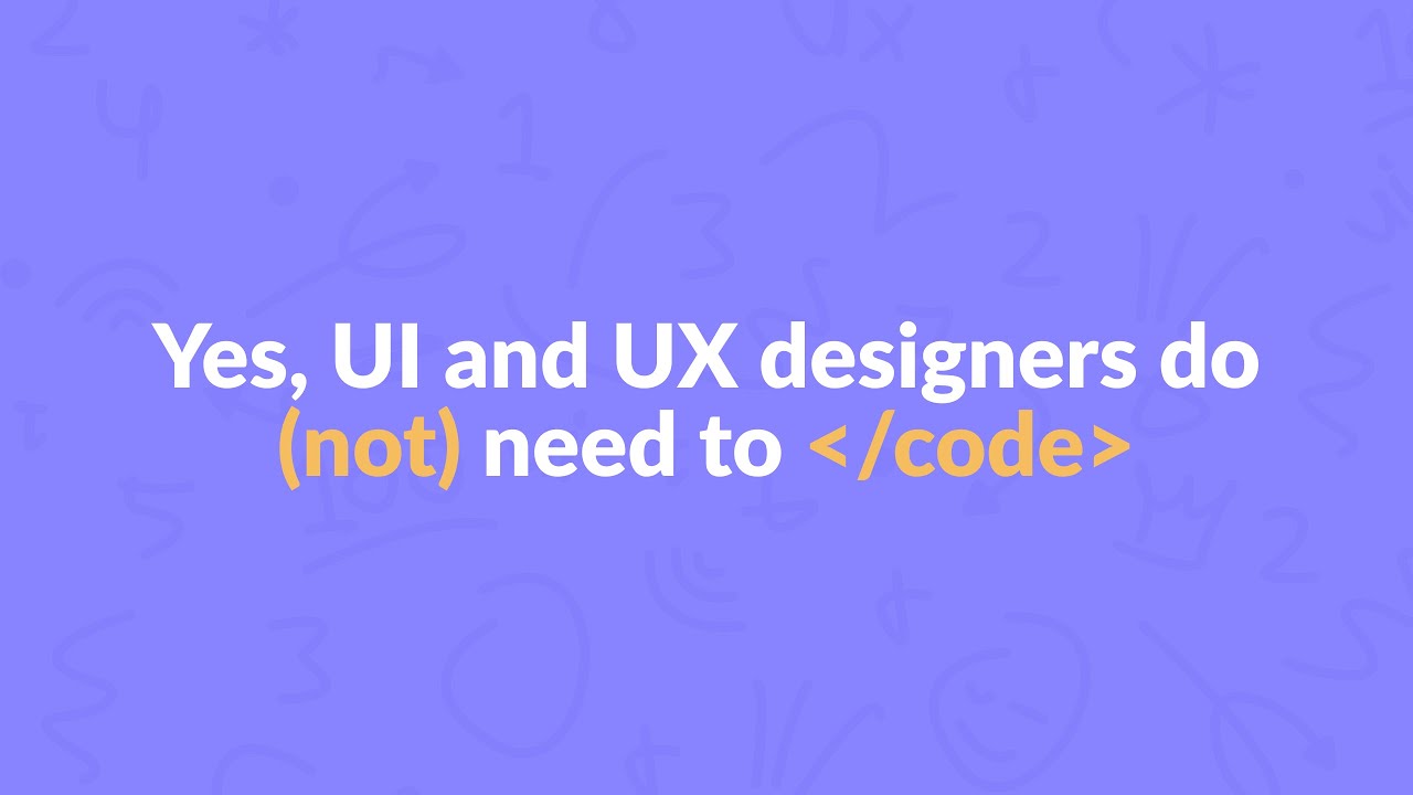 Should UI, UX, and Product Designers code - The real answer