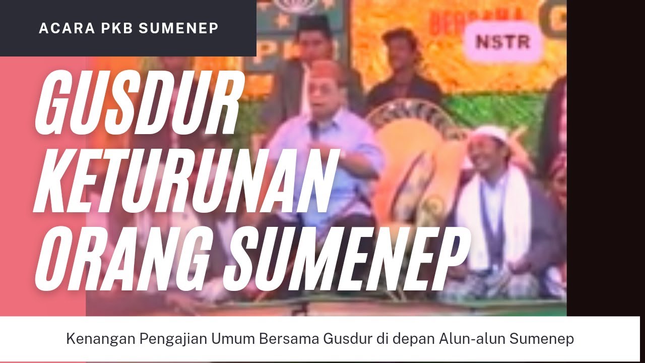 VIRAL, CERAMAH FENOMENAL GUSDUR DI SUMENEP