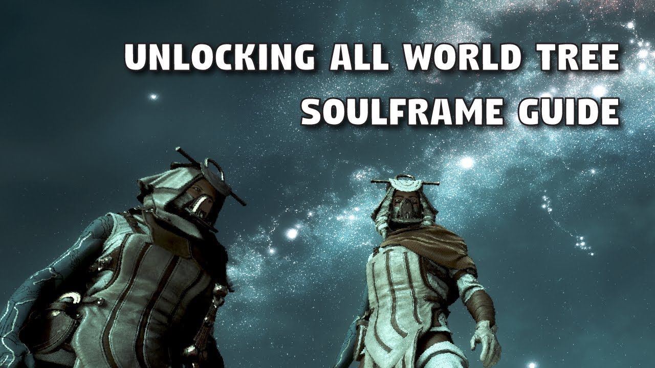 Soulframe  unlocking world tree  locations | Soulframe Guide