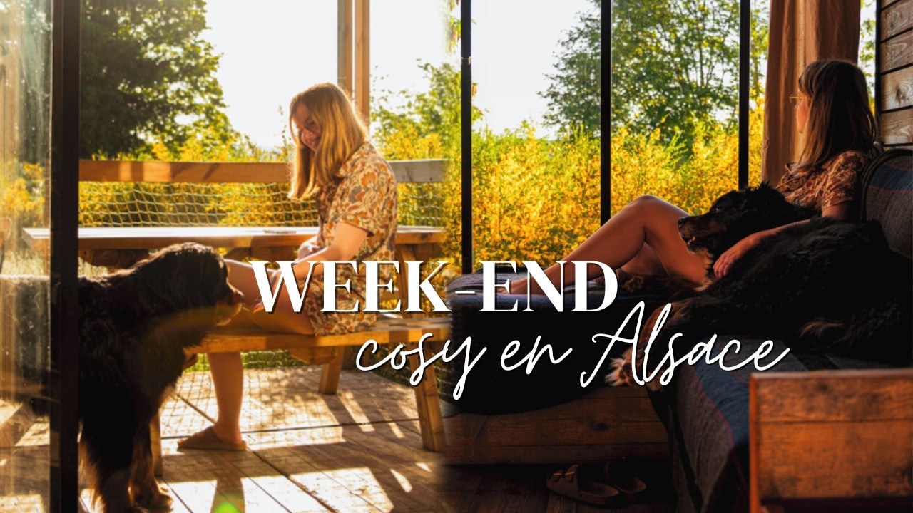 Slow VLOG | Un week-end pour ralentir - Escapade en Alsace