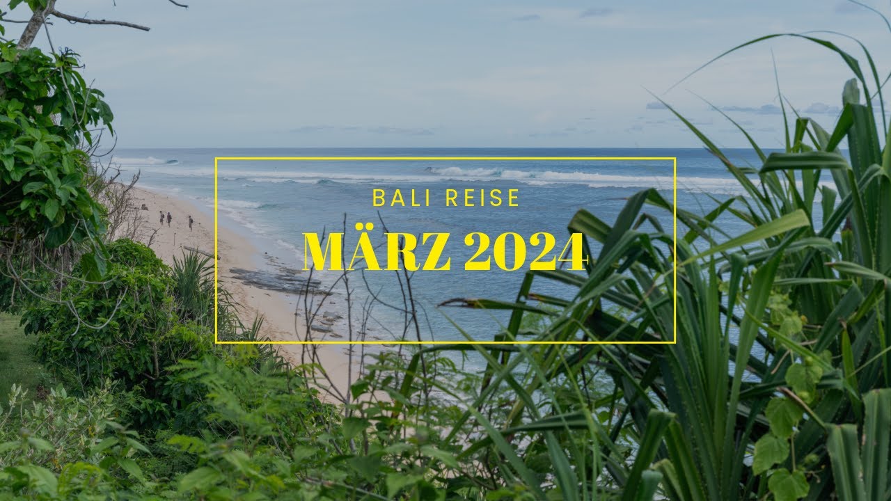 Unsere Reise nach Bali | Indonesien | Folge uns ins Paradies  | 4K | März 2024
