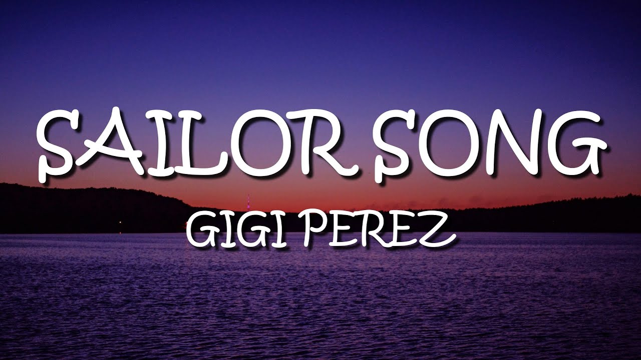 Gigi Perez - Sailor Song (Lyrics)