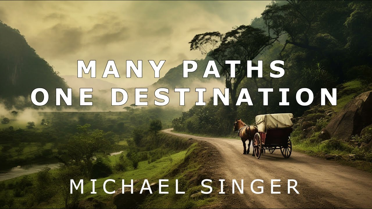 Michael Singer - Many Paths - One Destination