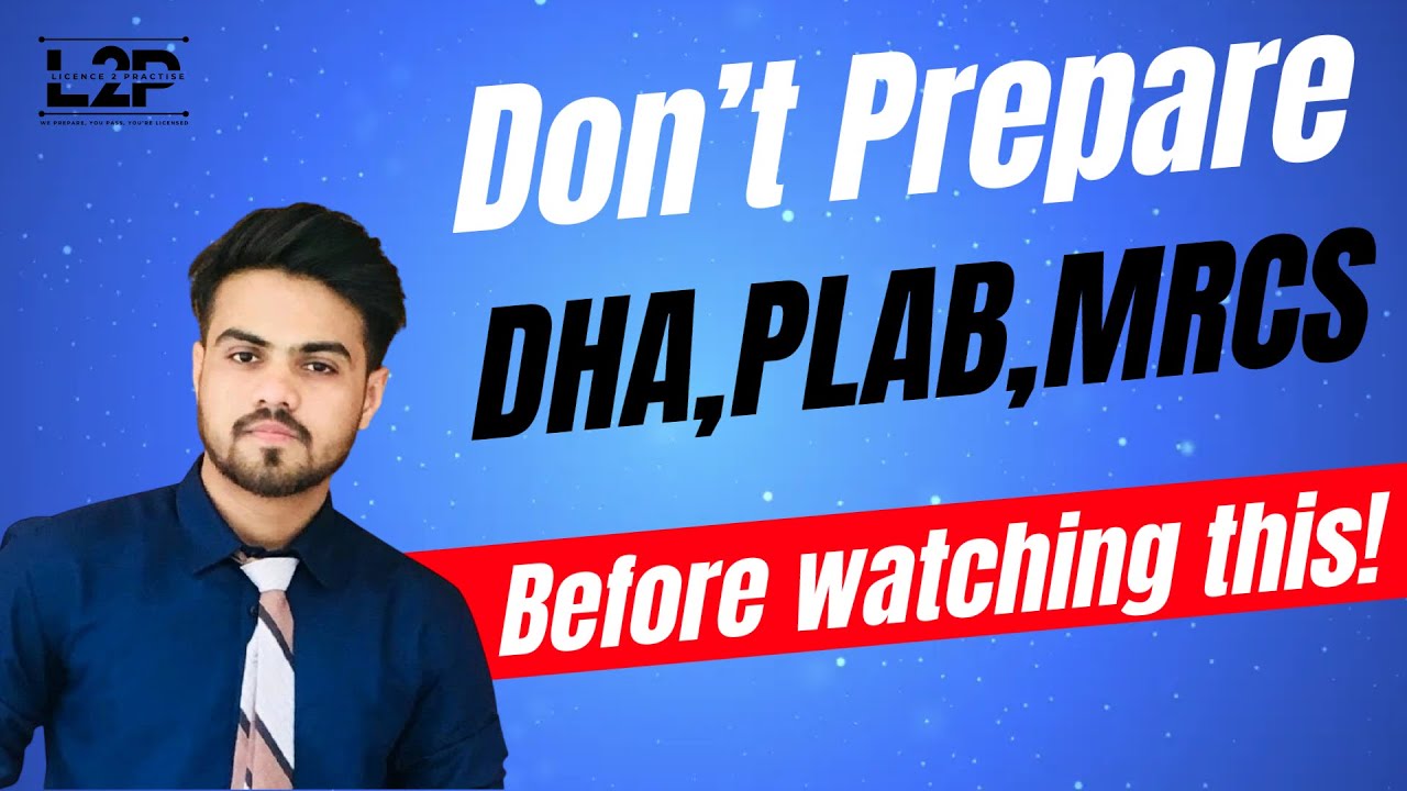 Don&rsquo;t Prepare for DHA, PLAB, MRCS, FMGE, Before watching this!!